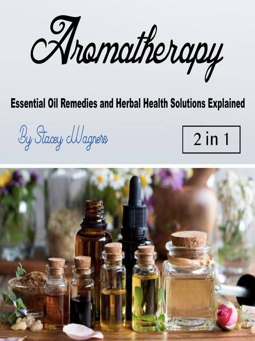 Title details for Aromatherapy by Stacey Wagners - Wait list